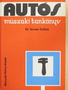 Dr. Ternai Zoltán - Autós műszaki tankönyv [antikvár]