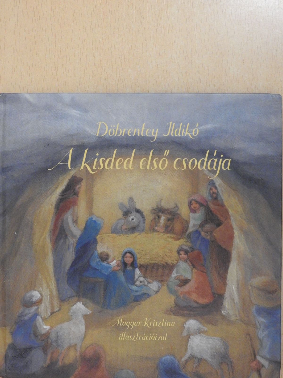 Döbrentey Ildikó - A kisded első csodája (dedikált példány) [antikvár]