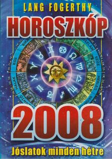 Lang Fogerthy - Horoszkóp 2008 [antikvár]