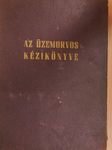 Dr. Balogh Károly - Az üzemorvos kézikönyve [antikvár]