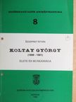 Szodfridt István - Koltay György (1899-1961) élete és munkássága [antikvár]