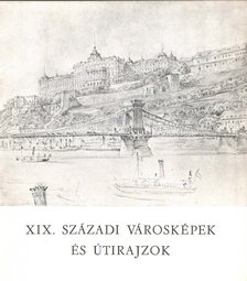 Turcsány Zsuzsa - XIX. századi városképek és útirajzok [antikvár]