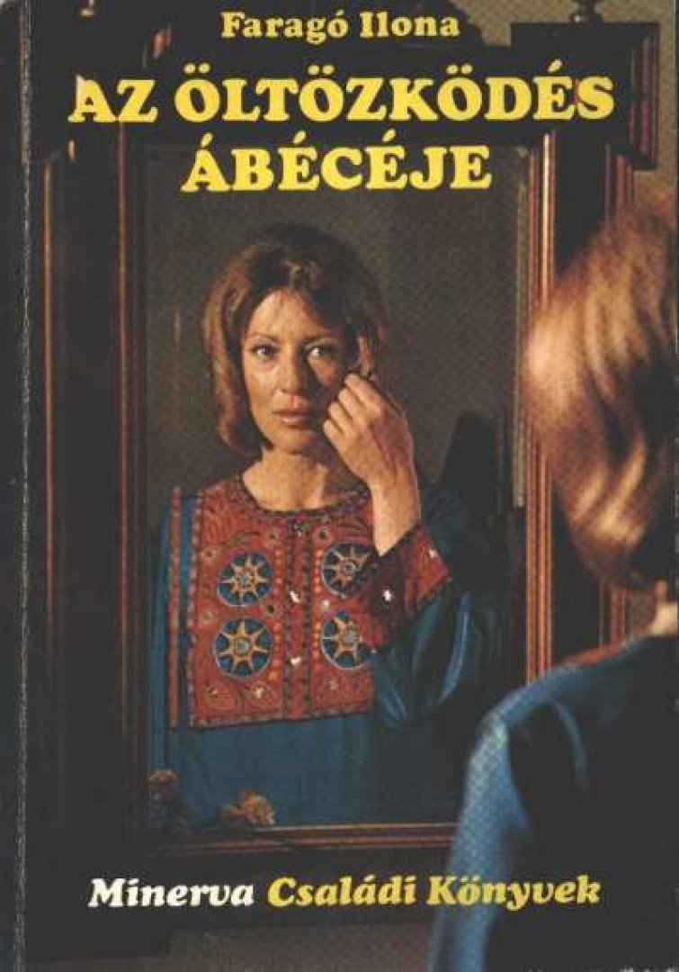Faragó Ilona - Az öltözködés ábécéje [antikvár]