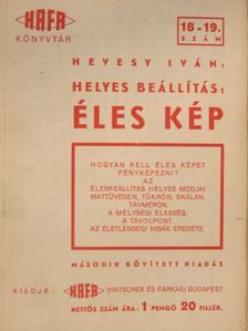 Hevesy Iván - Helyes beállítás: Éles kép [antikvár]