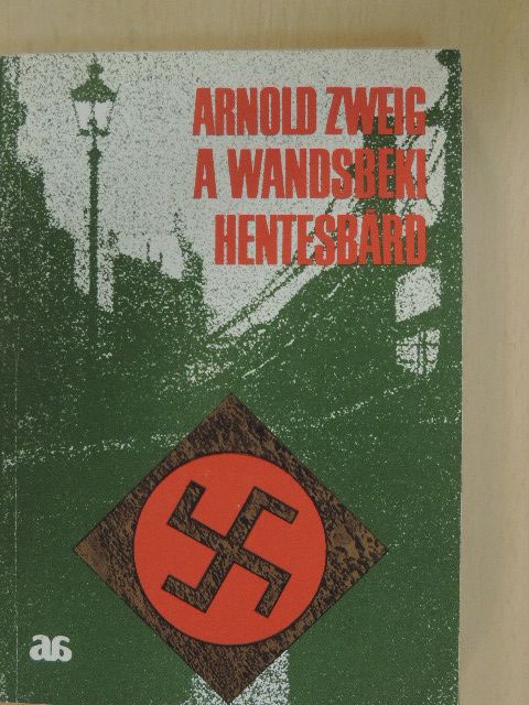 Arnold Zweig - A Wandsbeki hentesbárd [antikvár]