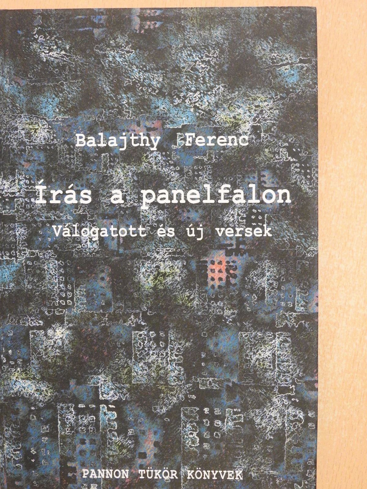 Balajthy Ferenc - Írás a panelfalon (dedikált példány) [antikvár]