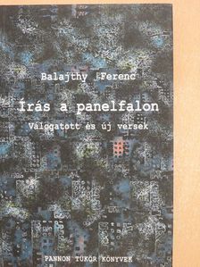 Balajthy Ferenc - Írás a panelfalon (dedikált példány) [antikvár]