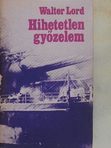 Walter Lord - Hihetetlen győzelem [antikvár]