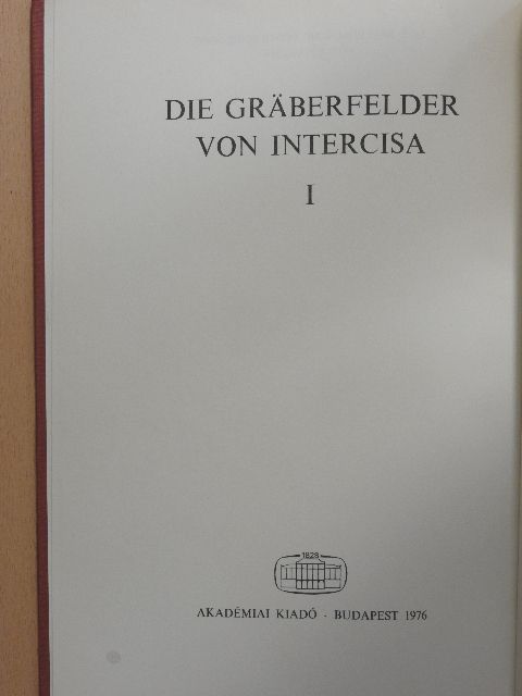 B. Vágó Eszter - Die Gräberfelder von Intercisa I. [antikvár]