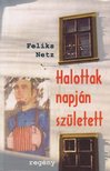 Feliks Netz - Halottak napján született [antikvár]