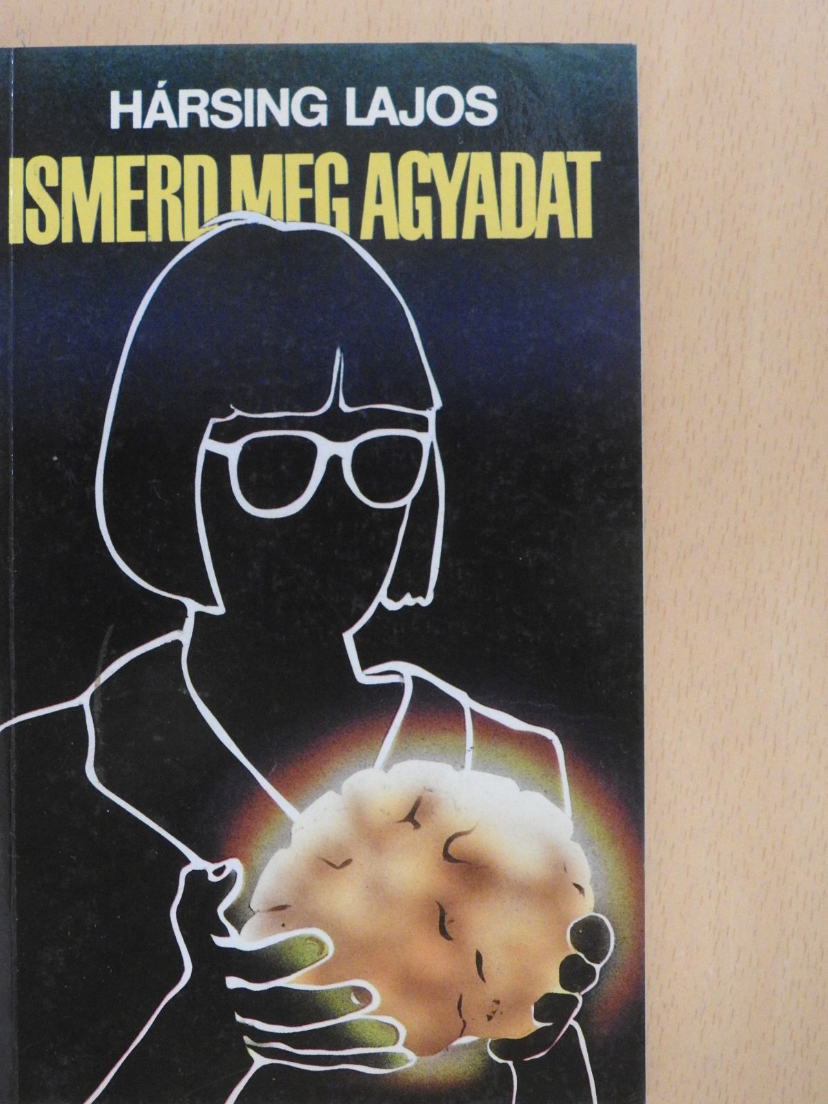 Hársing Lajos - Ismerd meg agyadat (dedikált példány) [antikvár]