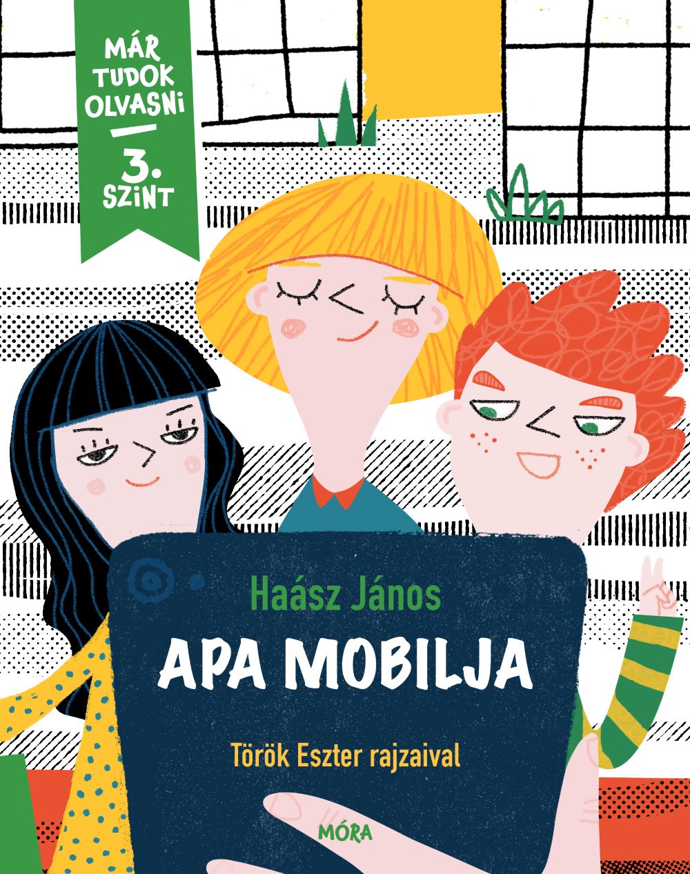 Haász János - Apa mobilja - Már tudok olvasni sorozat 3. szint