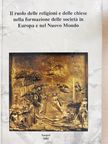 Babarczi Dóra - Il ruolo delle religioni e delle chiese nella formazione delle societa in Europa e nel Nuovo Mondo [antikvár]