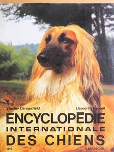 Elsworth Howell - Encyclopédie Internationale des Chiens [antikvár]