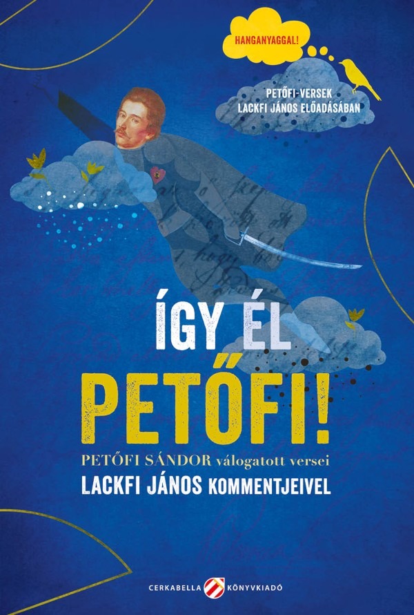 Petőfi Sándor - Így él Petőfi! - Petőfi Sándor válogatott versei Lackfi János kommentjeivel [eKönyv: epub, mobi]