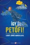 Petőfi Sándor - Így él Petőfi! - Petőfi Sándor válogatott versei Lackfi János kommentjeivel [eKönyv: epub, mobi]