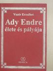 Vezér Erzsébet - Ady Endre élete és pályája [antikvár]