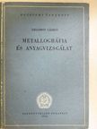 Gillemot László - Metallográfia és anyagvizsgálat [antikvár]
