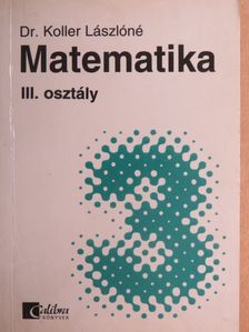 Dr. Koller Lászlóné - Matematika III. [antikvár]