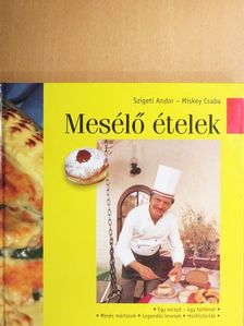 Miskey Csaba - Mesélő ételek [antikvár]