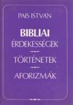 PAIS ISTVÁN - Bibliai érdekességek, történetek, aforizmák [antikvár]