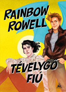Rainbow Rowell - Tévelygő fiú [szépséghibás]