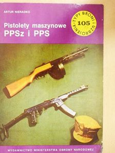 Artur Nieradko - Pistolety maszynowe PPSz i PPS [antikvár]