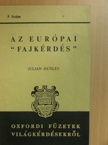 Julian Huxley - Az európai "fajkérdés" [antikvár]