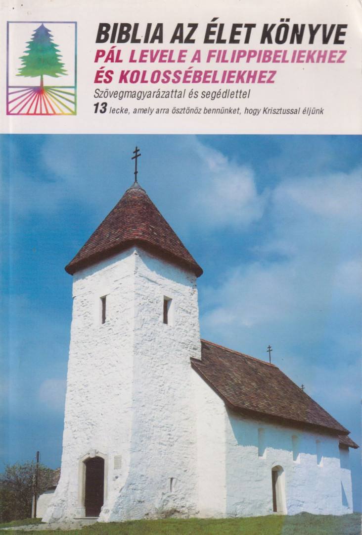 Roszík Gábor - Biblia az Élet Könyve: Pál levele a filippibeliekhez és kolossébeliekhez [antikvár]