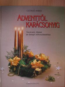 Csörgő Anikó - Adventtől karácsonyig [antikvár]
