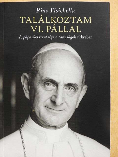 Rino Fisichella - Találkoztam VI. Pállal [antikvár]