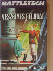 Michael A. Stackpole - Veszélyes feladat [antikvár]