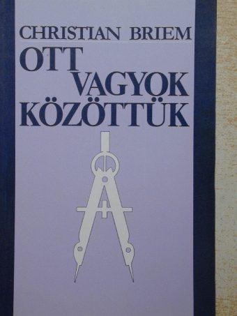 Christian Briem - Ott vagyok közöttük [antikvár]