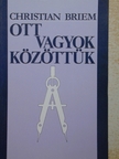 Christian Briem - Ott vagyok közöttük [antikvár]