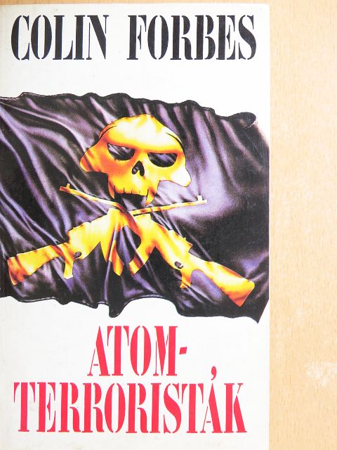 Colin Forbes - Atomterroristák [antikvár]