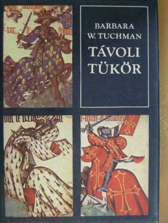 Barbara W. Tuchman - Távoli tükör [antikvár]
