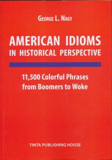 Nagy György - American Idioms in Historical Perspective
