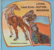 Lázár Ervin - Lovak, kutyák, madarak [antikvár]