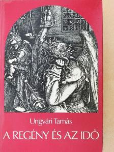 Ungvári Tamás - A regény és az idő [antikvár]