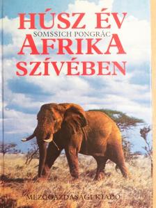 Somssich Pongrác - Húsz év Afrika szívében [antikvár]