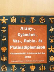 Arany-, Gyémánt-, Vas-, Rubin- és Platinadiplomások 2012 [antikvár]