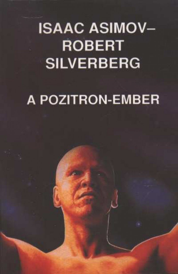 Isaac Asimov, Robert Silverberg - A pozitron-ember [antikvár]