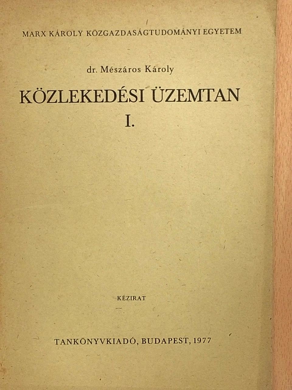 Dr. Mészáros Károly - Közlekedési üzemtan I. [antikvár]