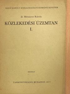 Dr. Mészáros Károly - Közlekedési üzemtan I. [antikvár]