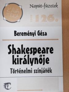 Bereményi Géza - Shakespeare királynője [antikvár]
