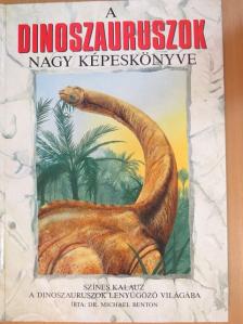 Dr. Michael Benton - A dinoszauruszok nagy képeskönyve [antikvár]