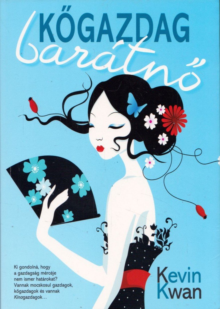 KEVIN KWAN - Kőgazdag barátnő [antikvár]