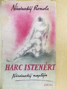 Nizsinszkij Romola - Harc Istenért [antikvár]