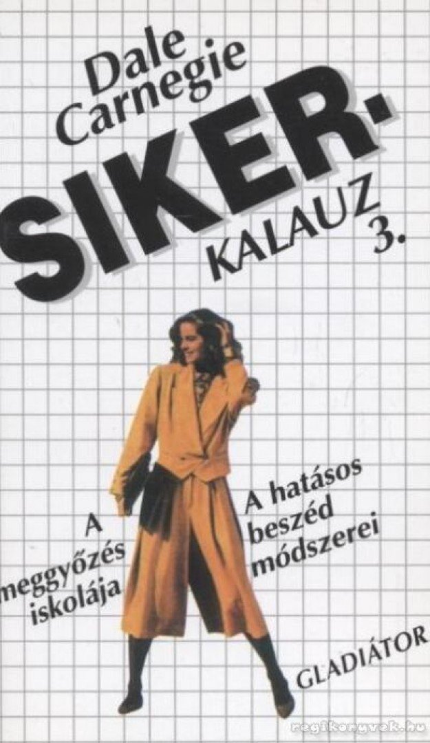 Dale Carnegie - Sikerkalauz 3. [antikvár]
