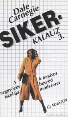 Dale Carnegie - Sikerkalauz 3. [antikvár]